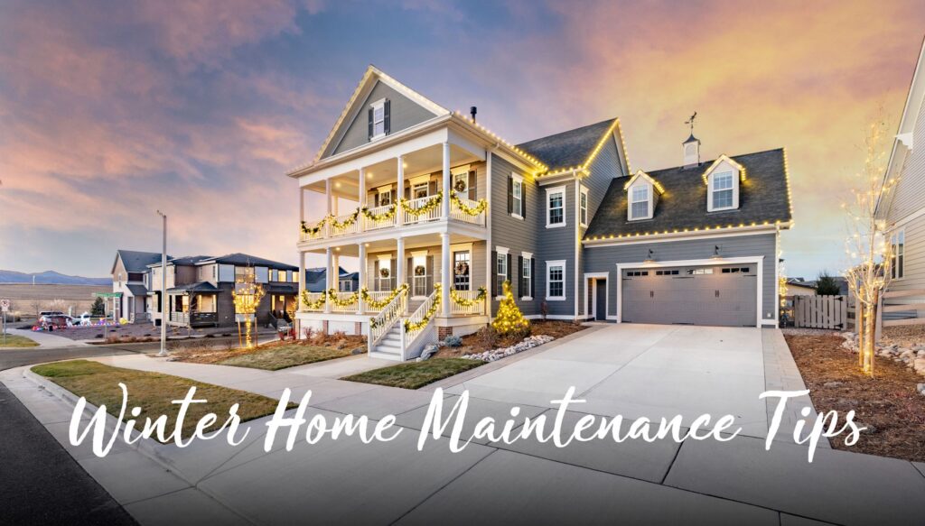 A two-story house decorated with winter lights and garlands at sunset, with the text “Winter Home Maintenance Tips” over the driveway—set in Sterling Ranch Colorado, just southwest of Denver.